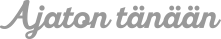Ajaton Tänään